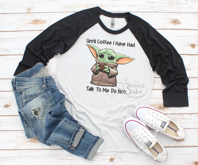 Alien T-Shirt Black Raglan Until Coffee I Have Had