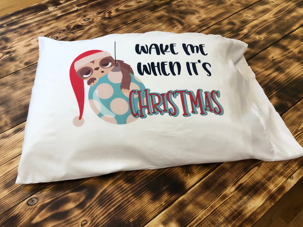 Pillowcase Wake Me when it’s Christmas